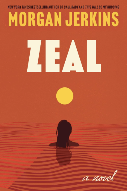 Zeal: a novel by Morgan Jerkins